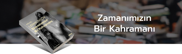 Zamanımızın Bir Kahramanı, Mihail Lermontov, kitap, türkçe, zuhal deniz