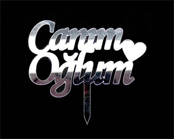 PLEKSİ PASTA SÜSÜ YAZI CANIM OĞLUM GÜMÜŞ
