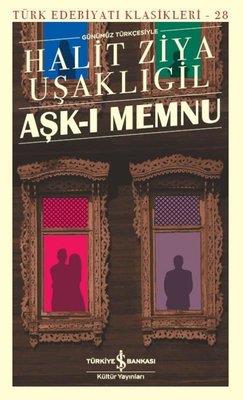 Aşk-Memnu-Günümüz Türkçesiyle Halid Ziya Uşaklıgil İş Bankası Kültür Yayınları