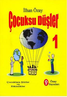 Çocuksu Düşler 1 İlhan Özay Özay Yayınları 