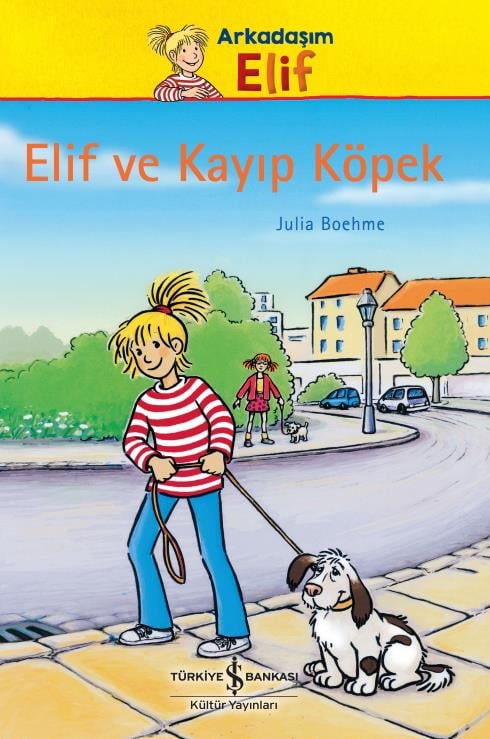 Elif ve Kayıp Köpek  Julia Boehme İş Bankası Kültür Yayınları
