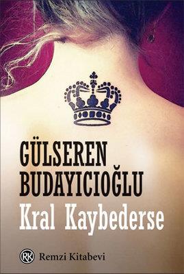 Kral Kaybederse Gülseren Budayıcıoğlu Remzi Kitabevi