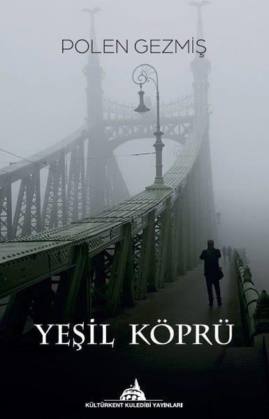 Yeşil Köprü Polen Gezmiş Kültürkent Kuledibi Yayınları