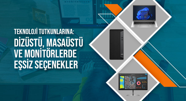Teknoloji Tutkunlarına Dizüstü, Masaüstü ve Monitörlerde Eşsiz Seçenekler