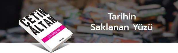 Tarihin Saklanan Yüzü, çetin altan, kitap, köln kütüphane, akif nazım baştürk