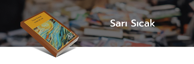 Sarı Sıcak, Yaşar Kemal, Türkçe kitap, öğretmeniniz öneriyor, köln kütüphane
