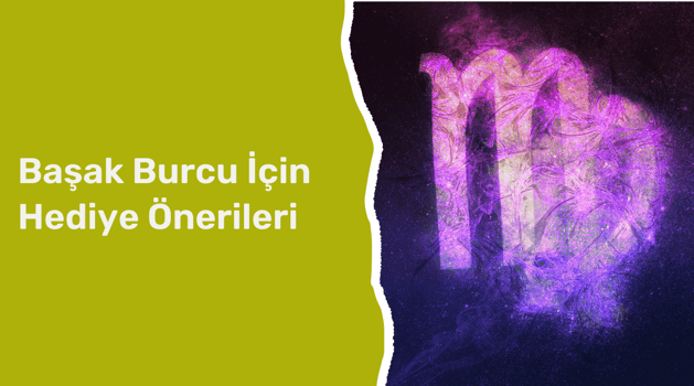 Başak Burcu İçin Hediye Önerileri | Pababo