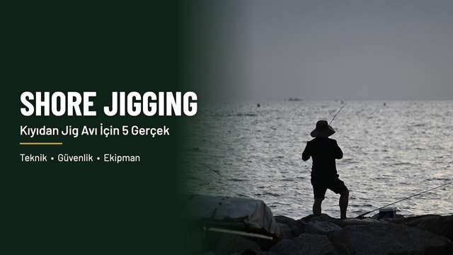 Shore Jigging: Kıyıdan Jig Avı