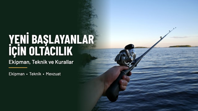 Yeni Başlayanlar İçin Oltacılık Rehberi