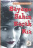 Büyüme Sakın Küçük Kız - Halim Bahadır - Bilge Karınca