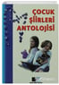 Çocuk Şiirleri Antolojisi - Faruk Çil - Kılavuz Yayınları