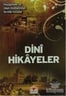 Dİni Hikayeler Peygamber ve Allah Dostlarından İbretlik Kıssalar - Ali Rıza Kaşeli - Merve