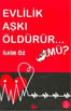 Evlilik Aşkı Öldürür Mü? - İlkim Öz - Öz Yayınları