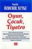 Oyun Çocuk Tiyatro - Prof. DR. Özdemir Nutku - Özgür