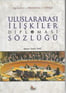 Uluslararası İlişkiler Diplomasi Sözlüğü Ahmet Emin Dağ Anka Yayınları