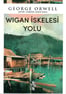 Wıgan İskelesi yolu - George Orwell - Venedik Yayınları
