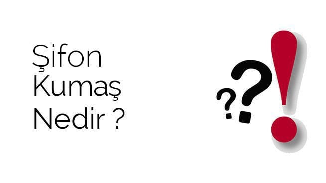 Şifon Kumaş Nedir ? Şifon Kumaş Özellikleri