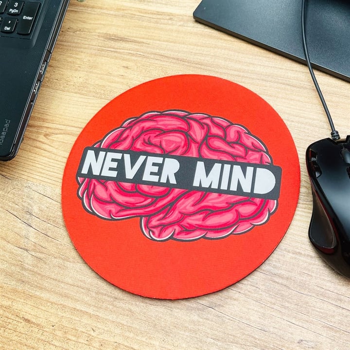 Never Mind Oval Mouse Pad Customizable