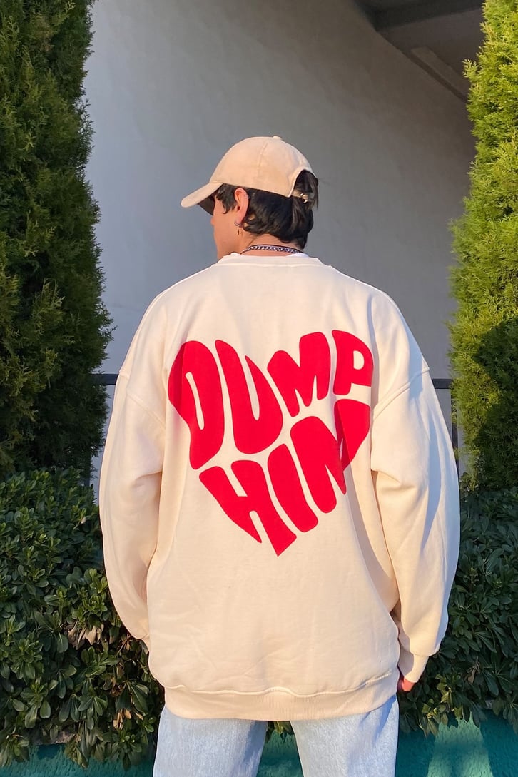 Dump Him Oversize Back Printed Sweatshirt