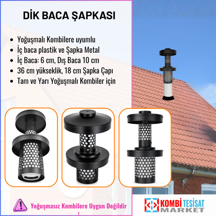 -Yoğuşmalı Kombi Dikey Baca Şapkası-Dik Baca Son Parçası