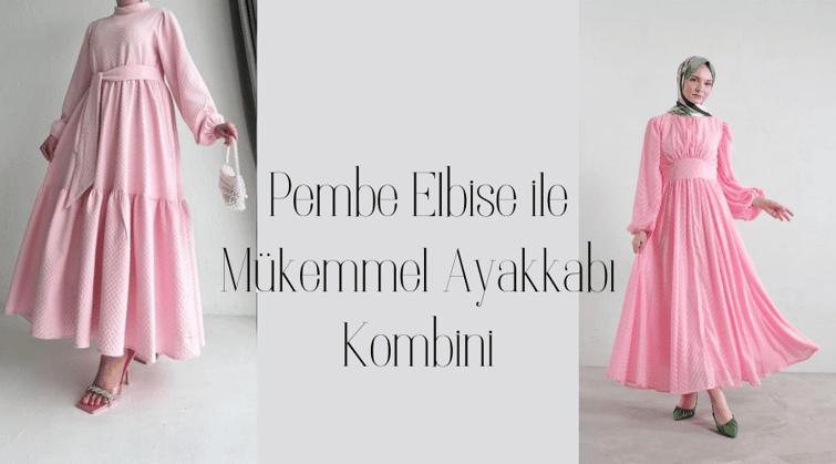 Pembe Elbise ile Mükemmel Ayakkabı Kombini