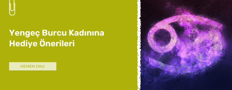 Yengeç Burcu Kadınına Hediye Önerileri | Pababo.com