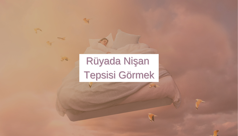 Rüyada Nişan Tepsisi Görmek - Gift Home Shop