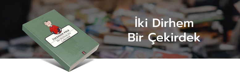 İki Dirhem Bir Çekirdek, İskender Pala, Kitap, türkçe kitap, Semih Kağan Cingirt, köln kütüphane