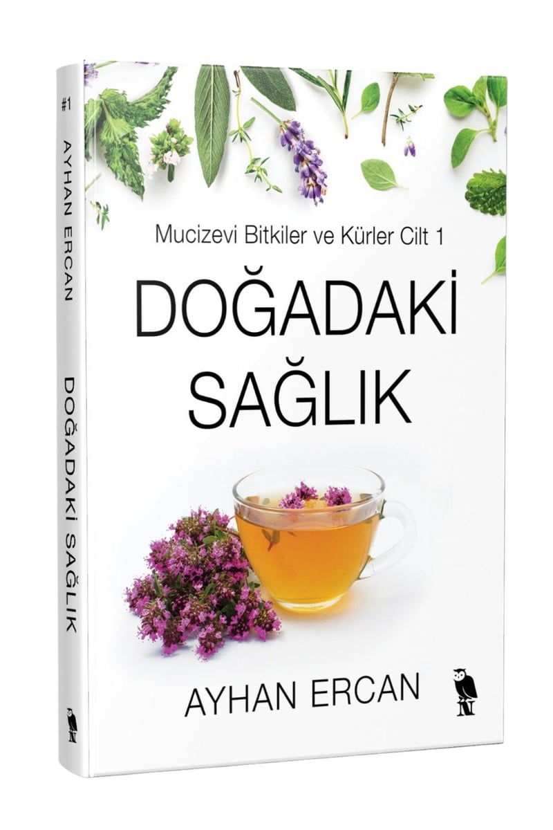 Doğadaki Sağlık - Mucizevi Bitkiler ve Kürler Cilt 1
