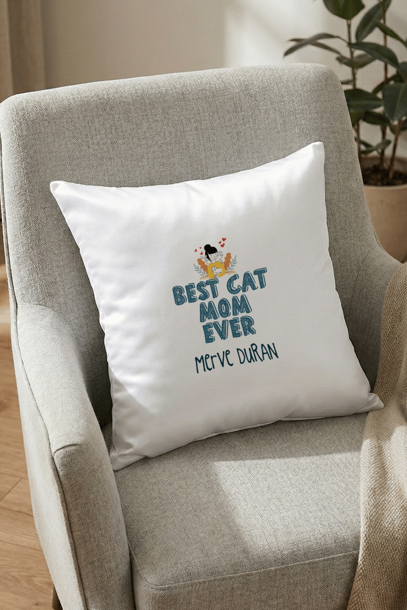 Best Cat Mom Ever Kişiye Özel Yastık