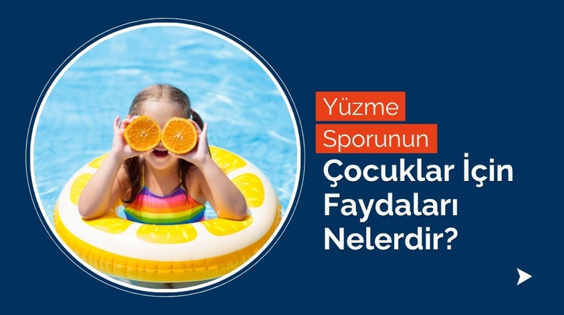 Yüzme Sporunun Çocuklar İçin Faydaları Nelerdir?
