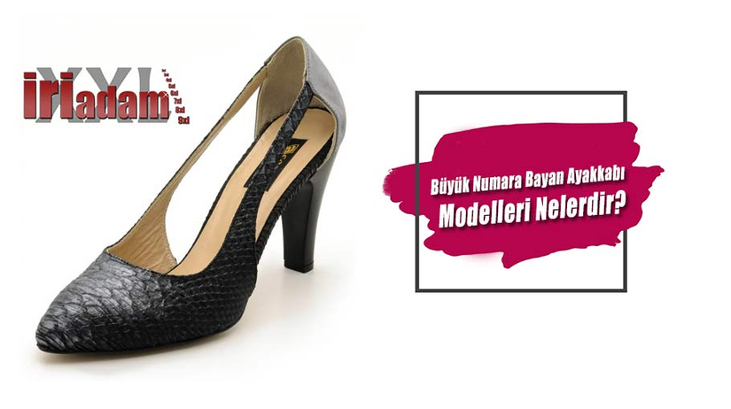 Büyük Numara Bayan Ayakkabı Modelleri Nelerdir?