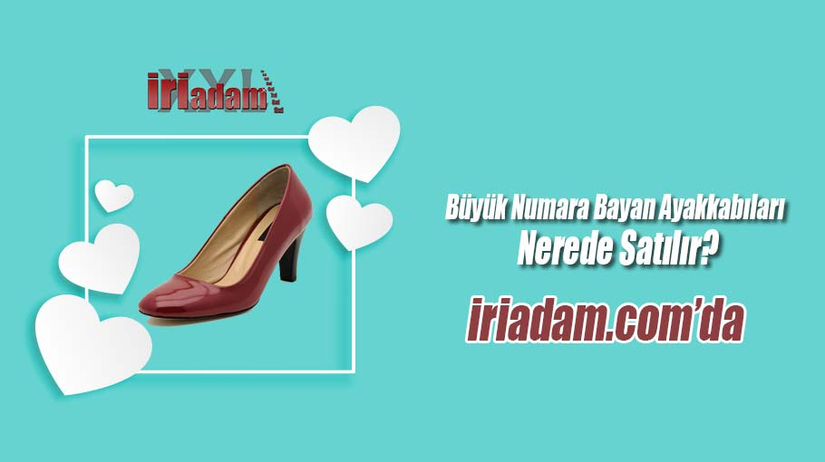 Büyük Numara Bayan Ayakkabıları Nerede Satılır?