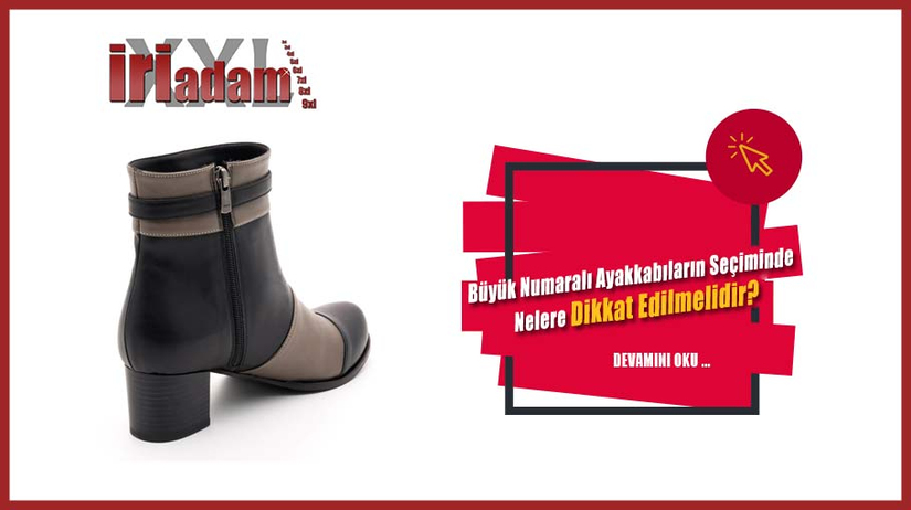 Büyük Numaralı Ayakkabıların Seçiminde Nelere Dikkat Edilmelidir?