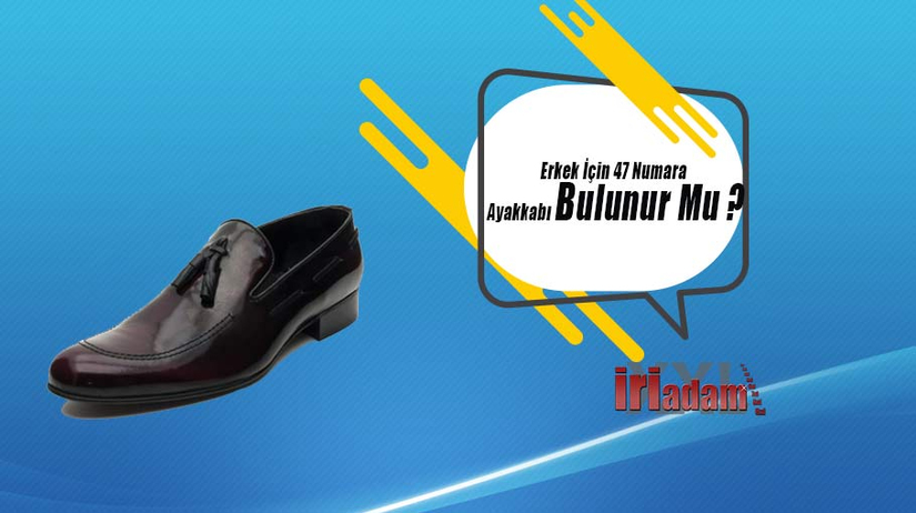 Erkek İçin 47 Numara Ayakkabı Bulunur Mu ?