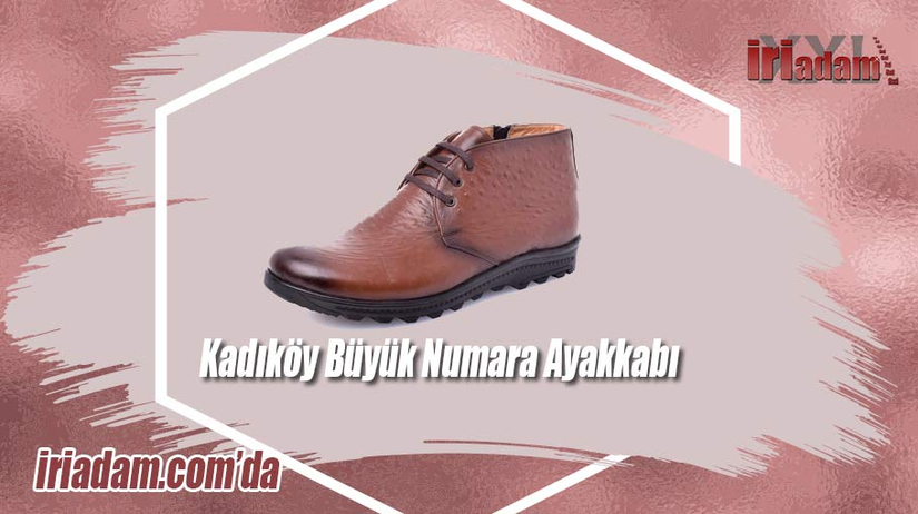 Kadıköy Büyük Numara Ayakkabı - İstanbul İri Adam Ayakkabı