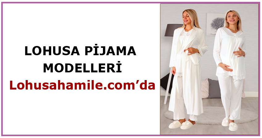 Lohusa pijama takımı nasıl olmalı, Lohusa geceliği ne zaman alınmalı, lohusa pijamalarınızı nereden aldınız