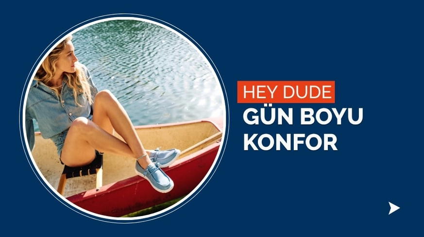 Gün Boyu Konfor, Şehirde Stil: Hey Dude Ayakkabılar!