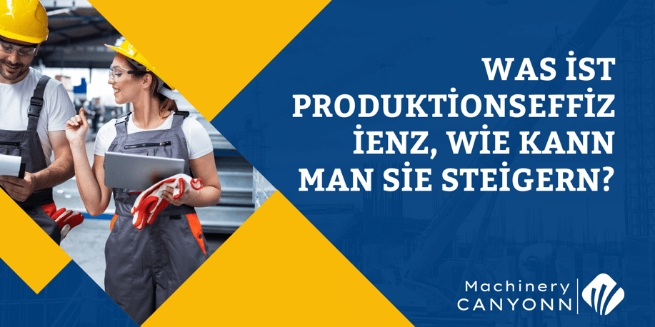 Was ist Produktionseffizienz, wie kann man sie steigern?