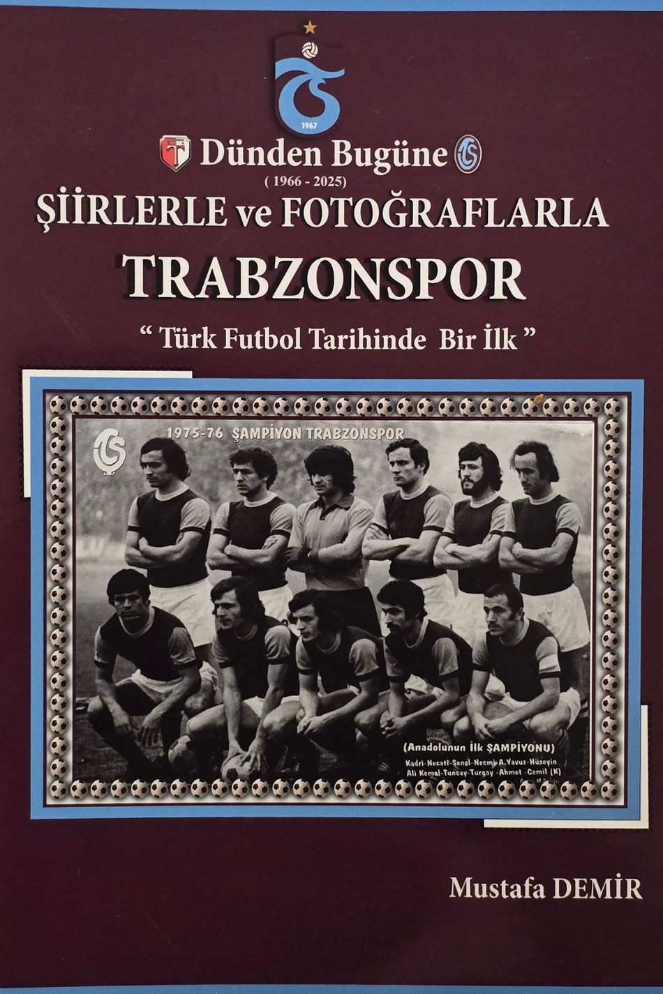 KİTAP DÜNDEN BUGÜNE ŞİİRLERLE VE FOTOĞRAFLARLA TRABZONSPOR