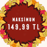 Maksimum 149,99 TL